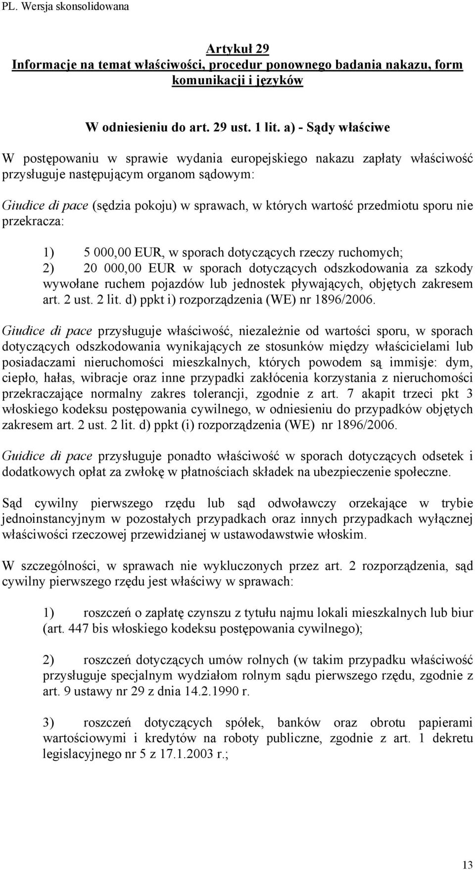 zakresem art. 2 ust. 2 lit. d) ppkt i) rozporządzenia (WE) nr 1896/2006.
