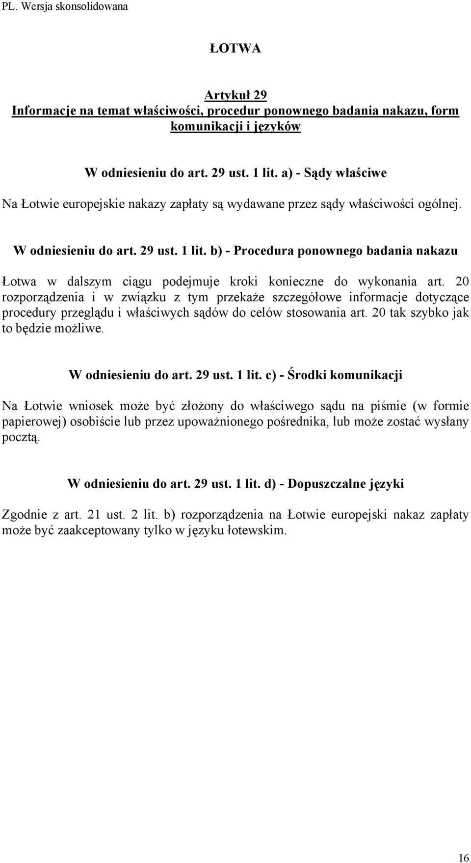 20 tak szybko jak to będzie możliwe.