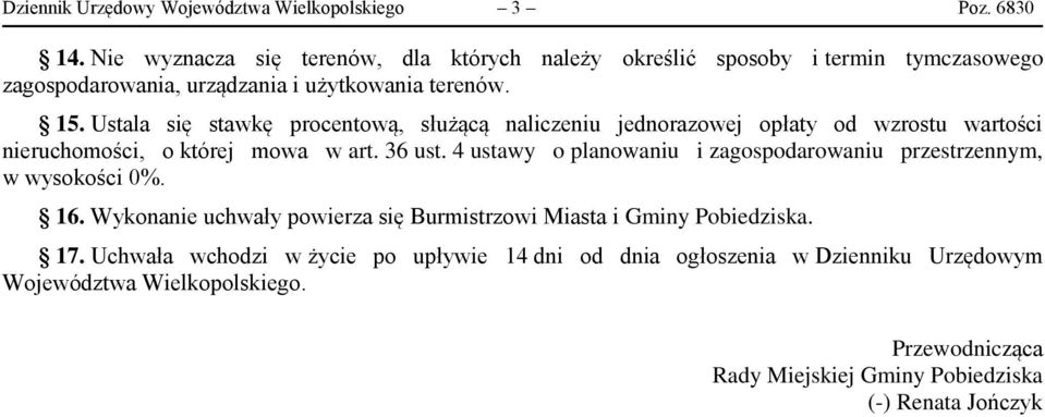 Ustala się stawkę procentową, służącą naliczeniu jednorazowej opłaty od wzrostu wartości nieruchomości, o której mowa w art. 36 ust.