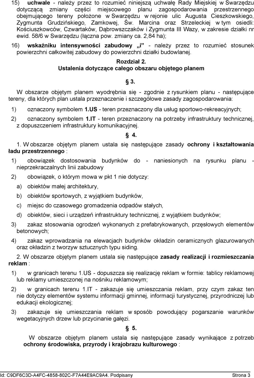 Marcina oraz Strzeleckiej w tym osiedli: Kościuszkowców, Czwartaków, Dąbrowszczaków i Zygmunta III Wazy, w zakresie działki nr ewid. 58/6 w Swarzędzu (łączna pow. zmiany ca.
