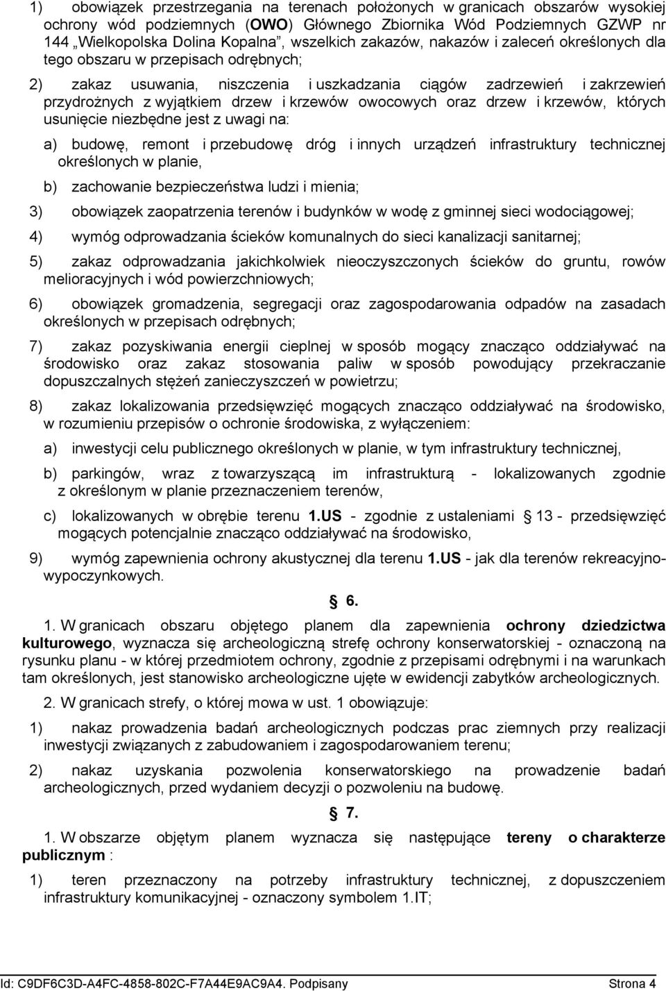 owocowych oraz drzew i krzewów, których usunięcie niezbędne jest z uwagi na: a) budowę, remont i przebudowę dróg i innych urządzeń infrastruktury technicznej określonych w planie, b) zachowanie