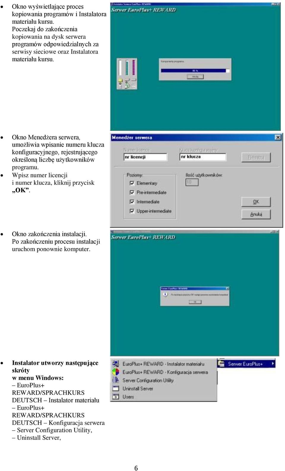 Okno Menedżera serwera, umożliwia wpisanie numeru klucza konfiguracyjnego, rejestrującego określoną liczbę użytkowników programu.