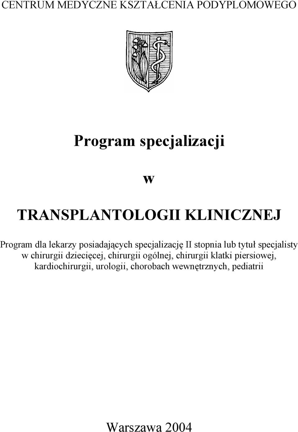 stopnia lub tytuł specjalisty w chirurgii dziecięcej, chirurgii ogólnej,