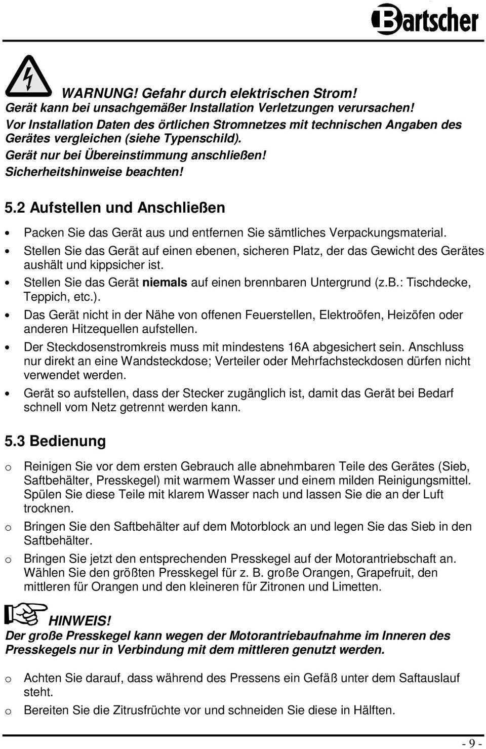 2 Aufstellen und Anschließen Packen Sie das Gerät aus und entfernen Sie sämtliches Verpackungsmaterial.