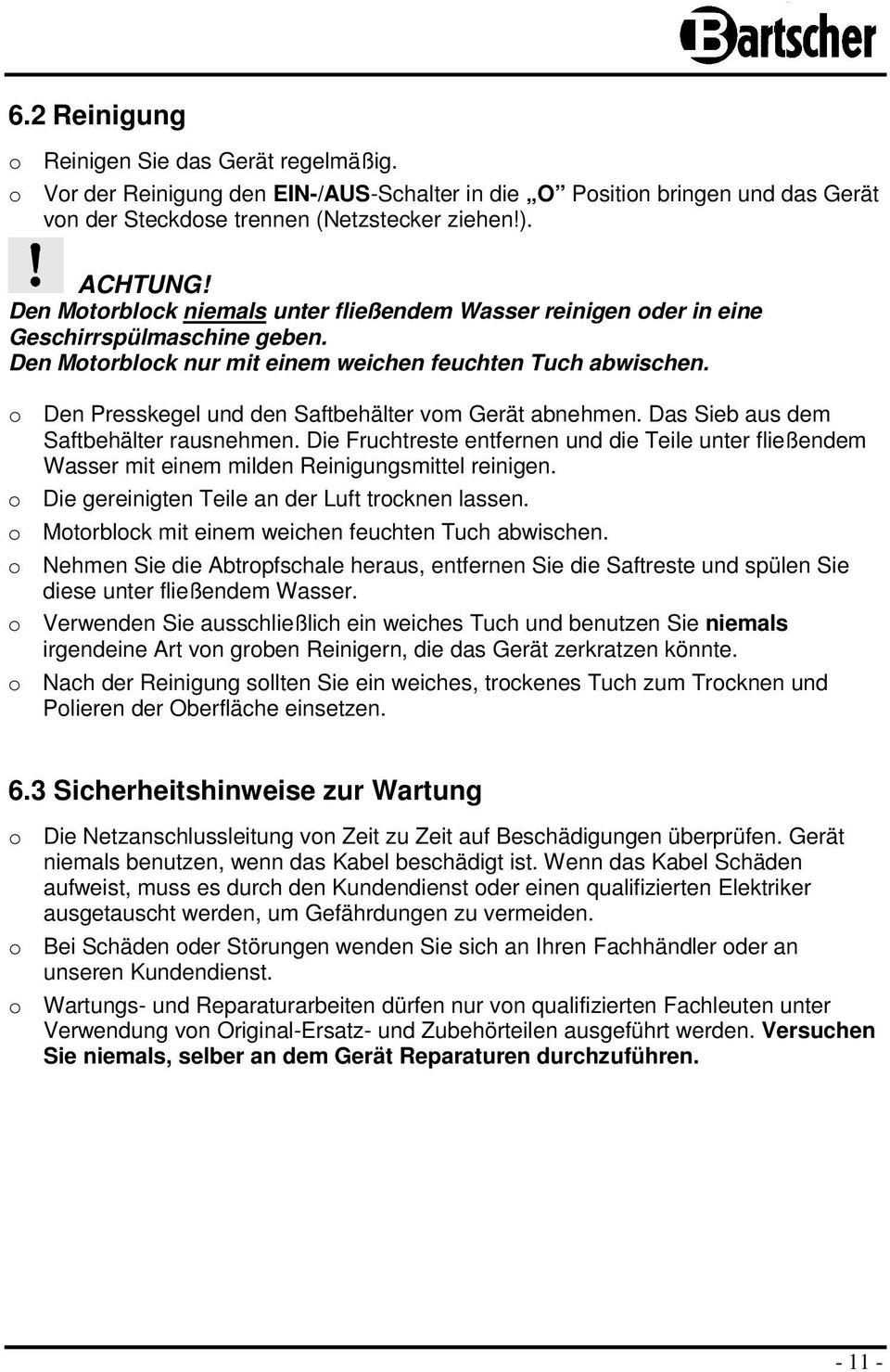 Den Presskegel und den Saftbehälter vm Gerät abnehmen. Das Sieb aus dem Saftbehälter rausnehmen.