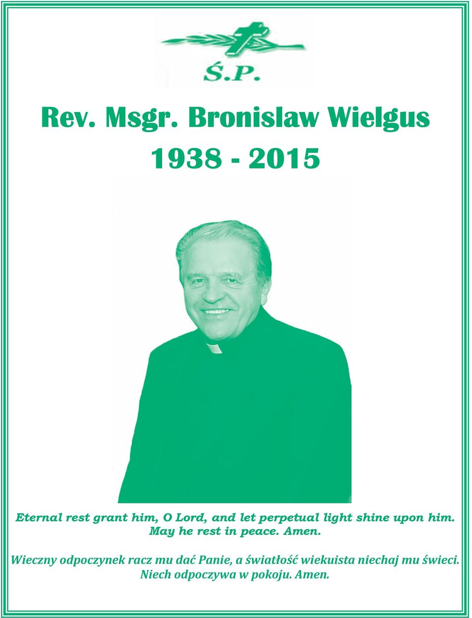 Eternal rest grant him, O Lord,