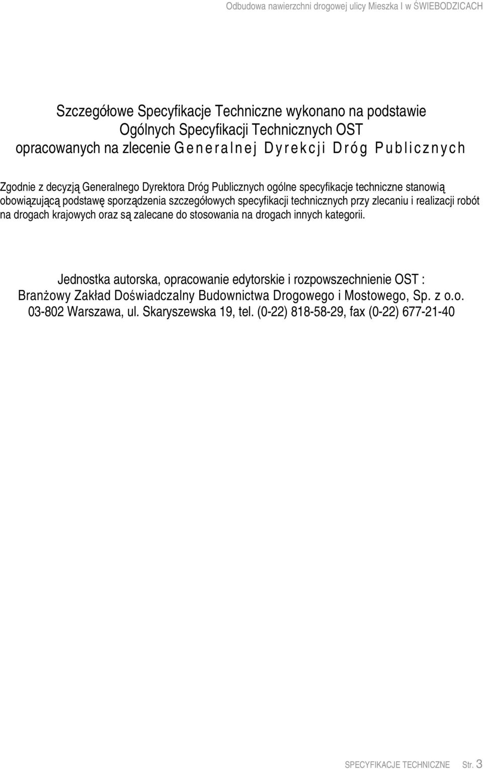 zlecaniu i realizacji robót na drogach krajowych oraz s zalecane do stosowania na drogach innych kategorii.
