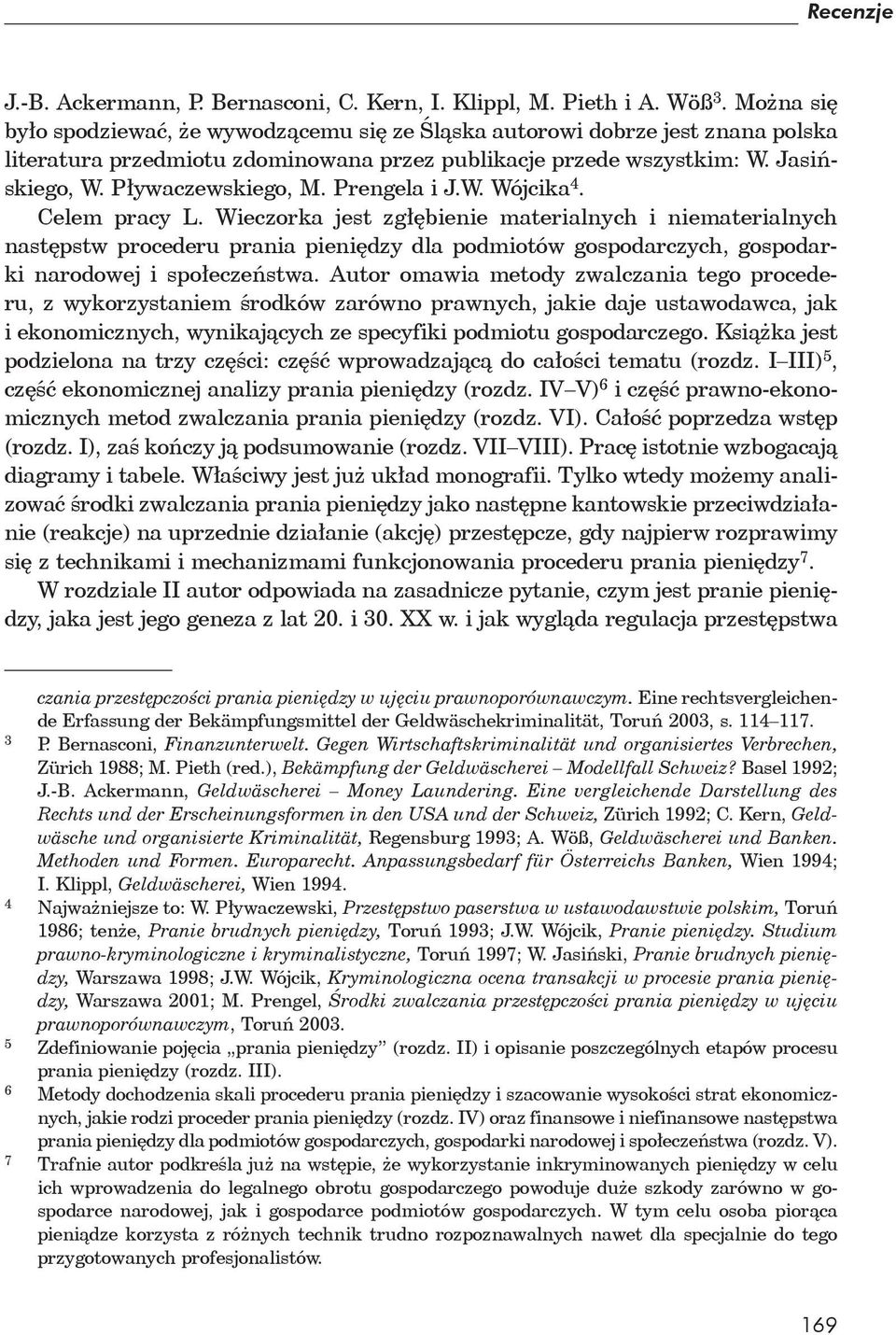 Prengela i J.W. Wójcika 4. Celem pracy L.