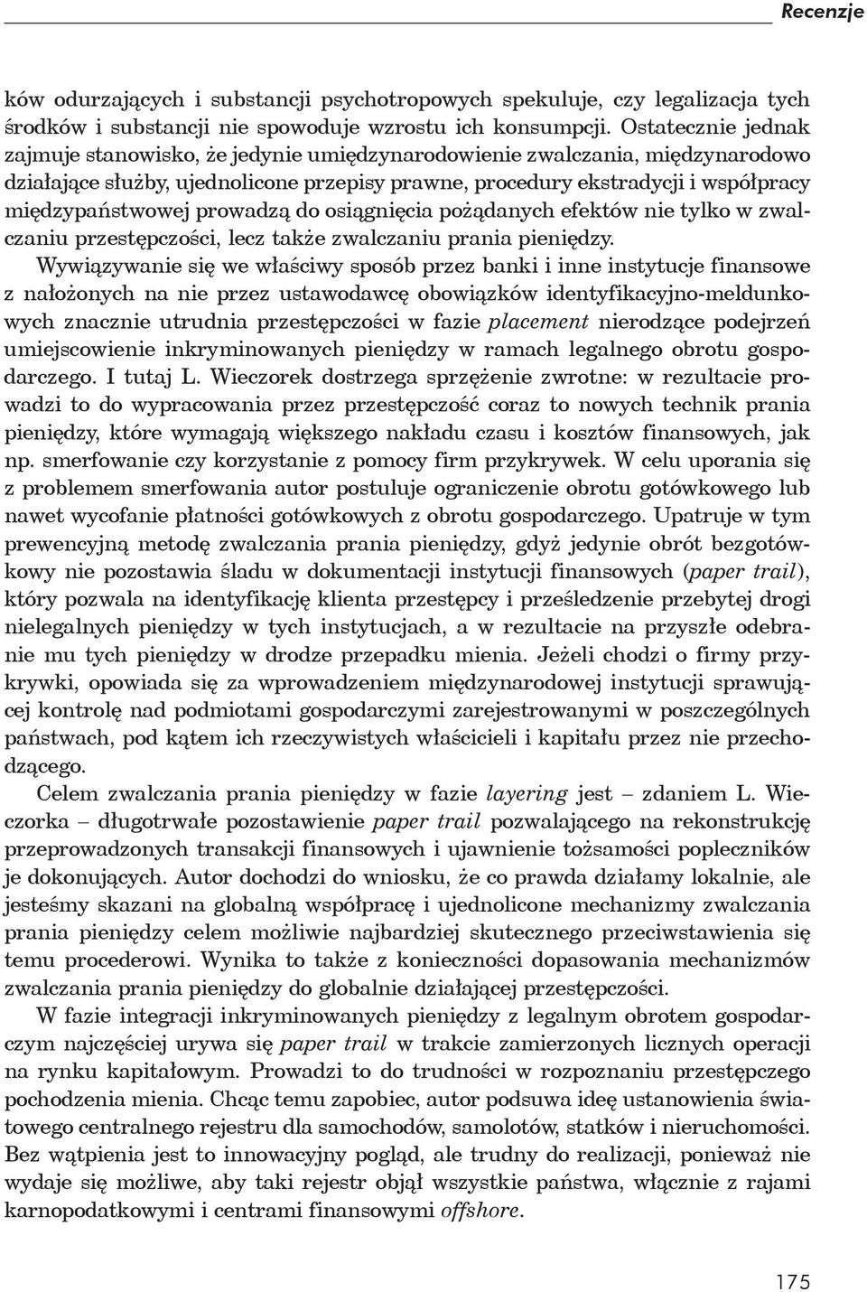 prowadz do osi gni cia po danych efektów nie tylko w zwalczaniu przest pczo ci, lecz tak e zwalczaniu prania pieni dzy.