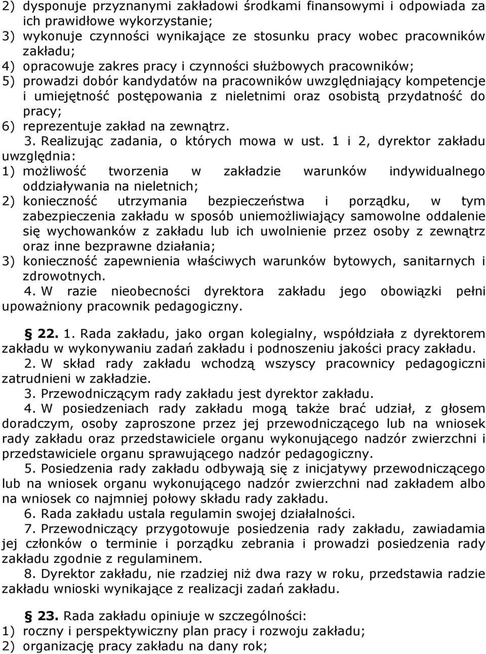 reprezentuje zakład na zewnątrz. 3. Realizując zadania, o których mowa w ust.