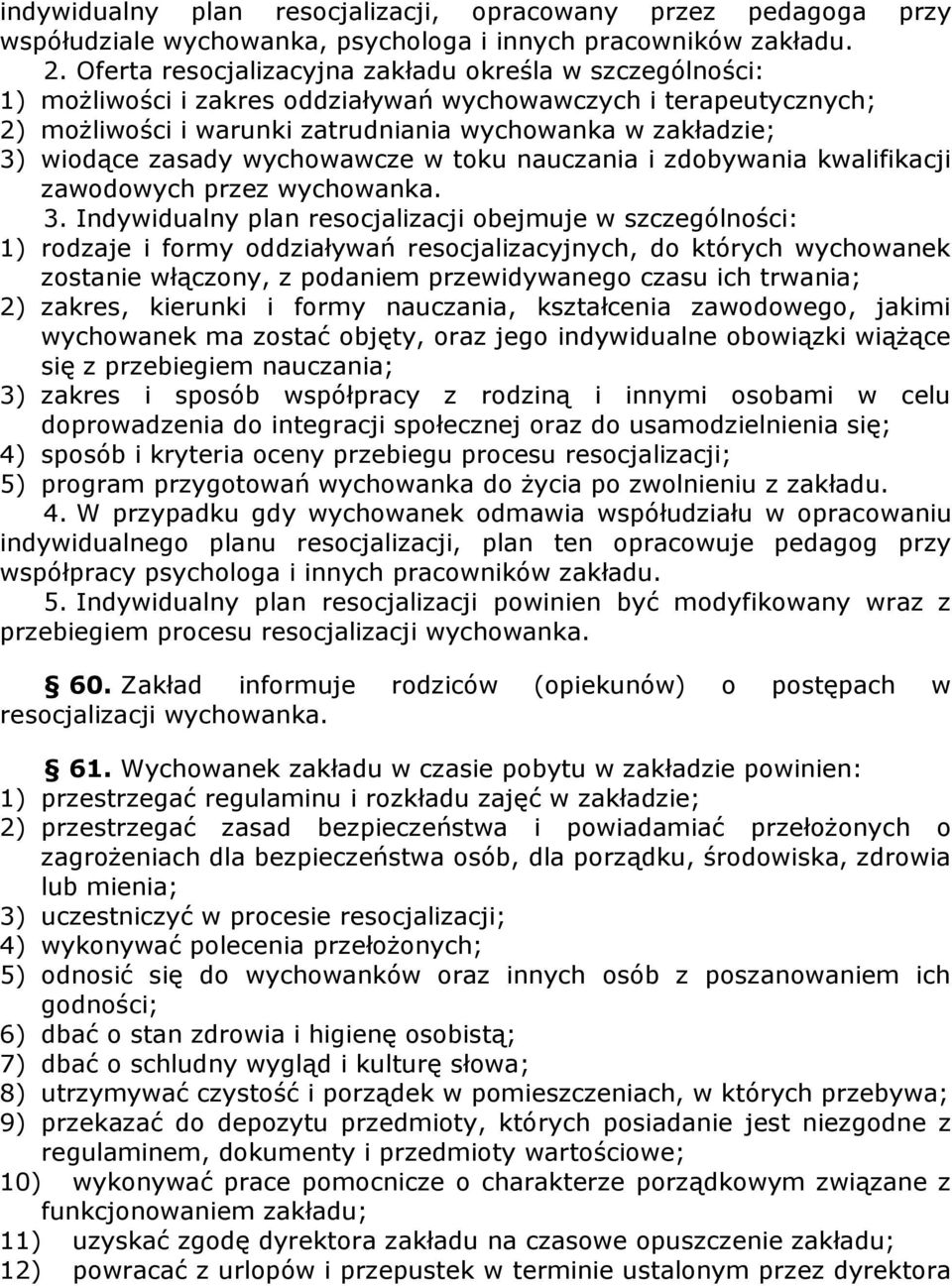 zasady wychowawcze w toku nauczania i zdobywania kwalifikacji zawodowych przez wychowanka. 3.