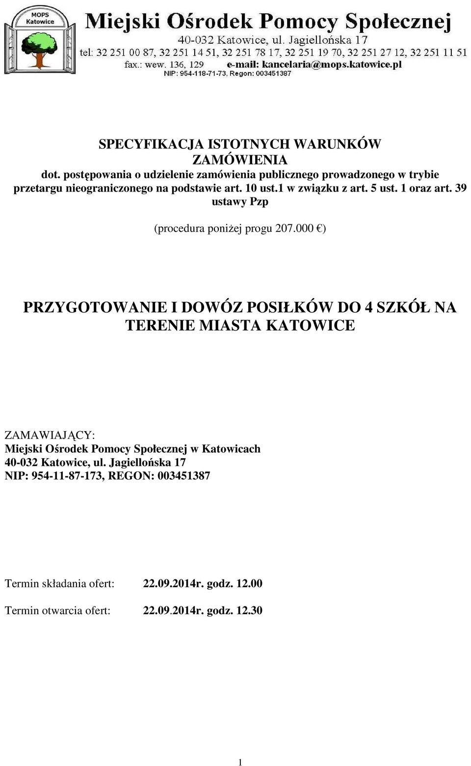 1 w związku z art. 5 ust. 1 oraz art. 39 ustawy Pzp (procedura poniżej progu 207.