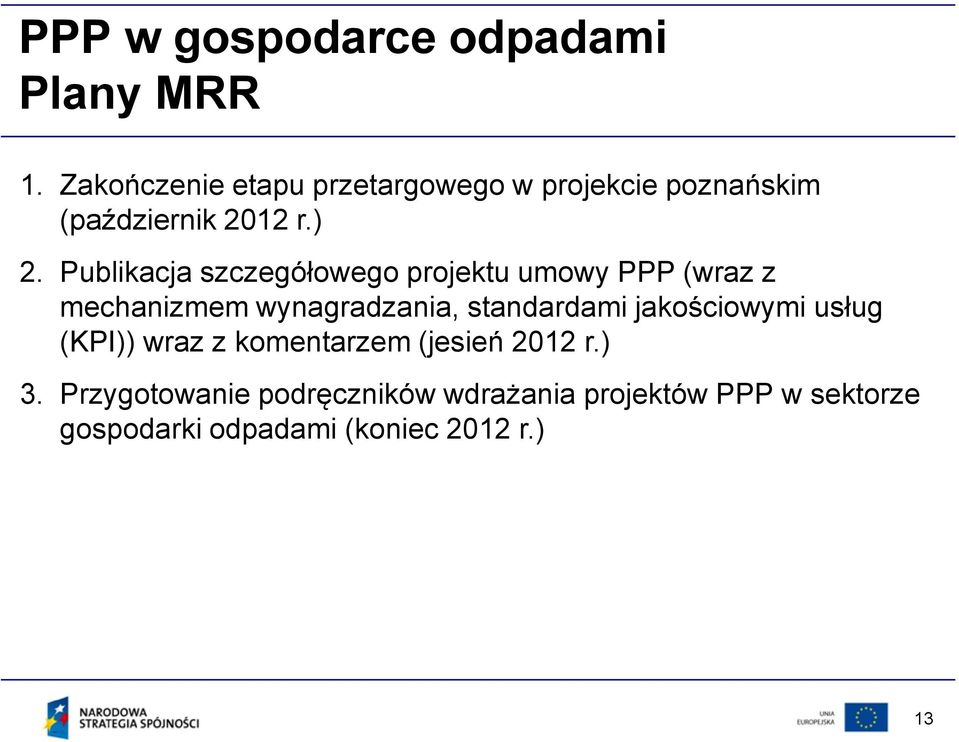 Publikacja szczegółowego projektu umowy PPP (wraz z mechanizmem wynagradzania, standardami