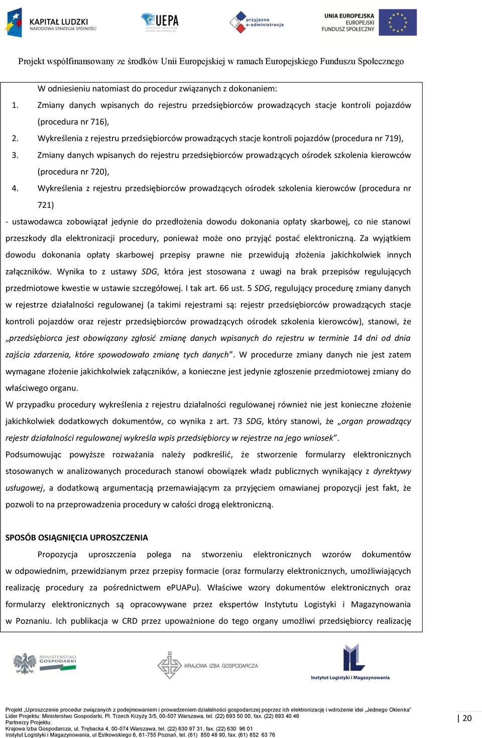Zmiany danych wpisanych do rejestru przedsiębiorców prowadzących ośrodek szkolenia kierowców (procedura nr 720), 4.