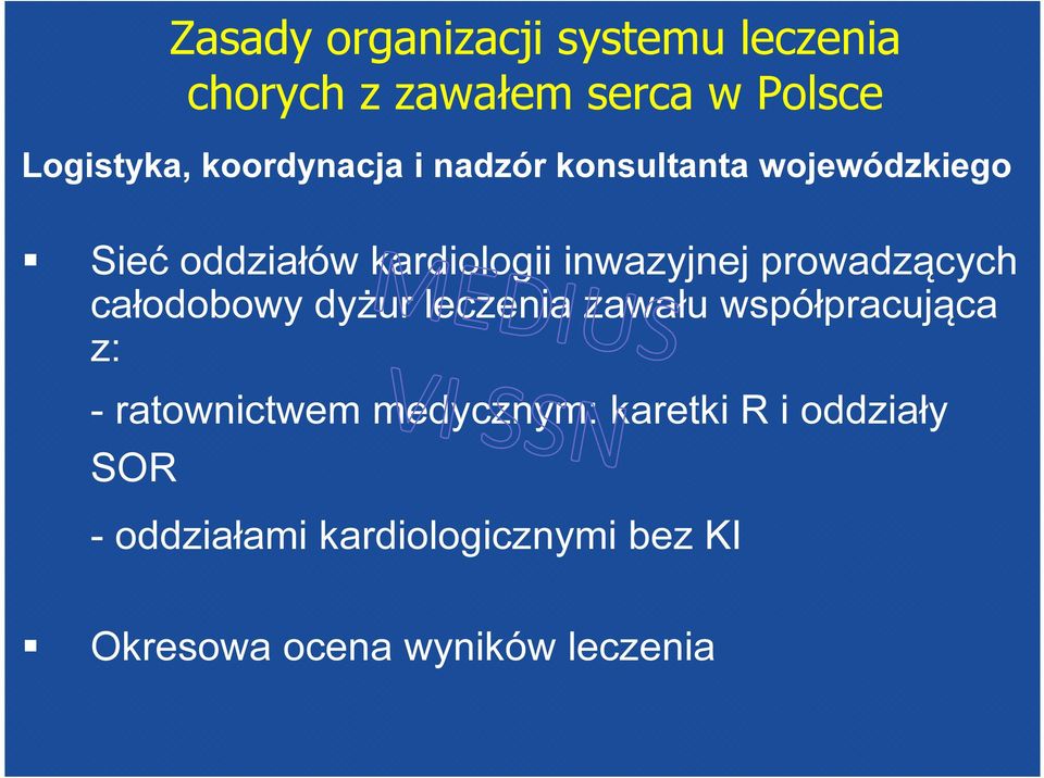 prowadzących całodobowy dyżur leczenia zawału współpracująca z: - ratownictwem