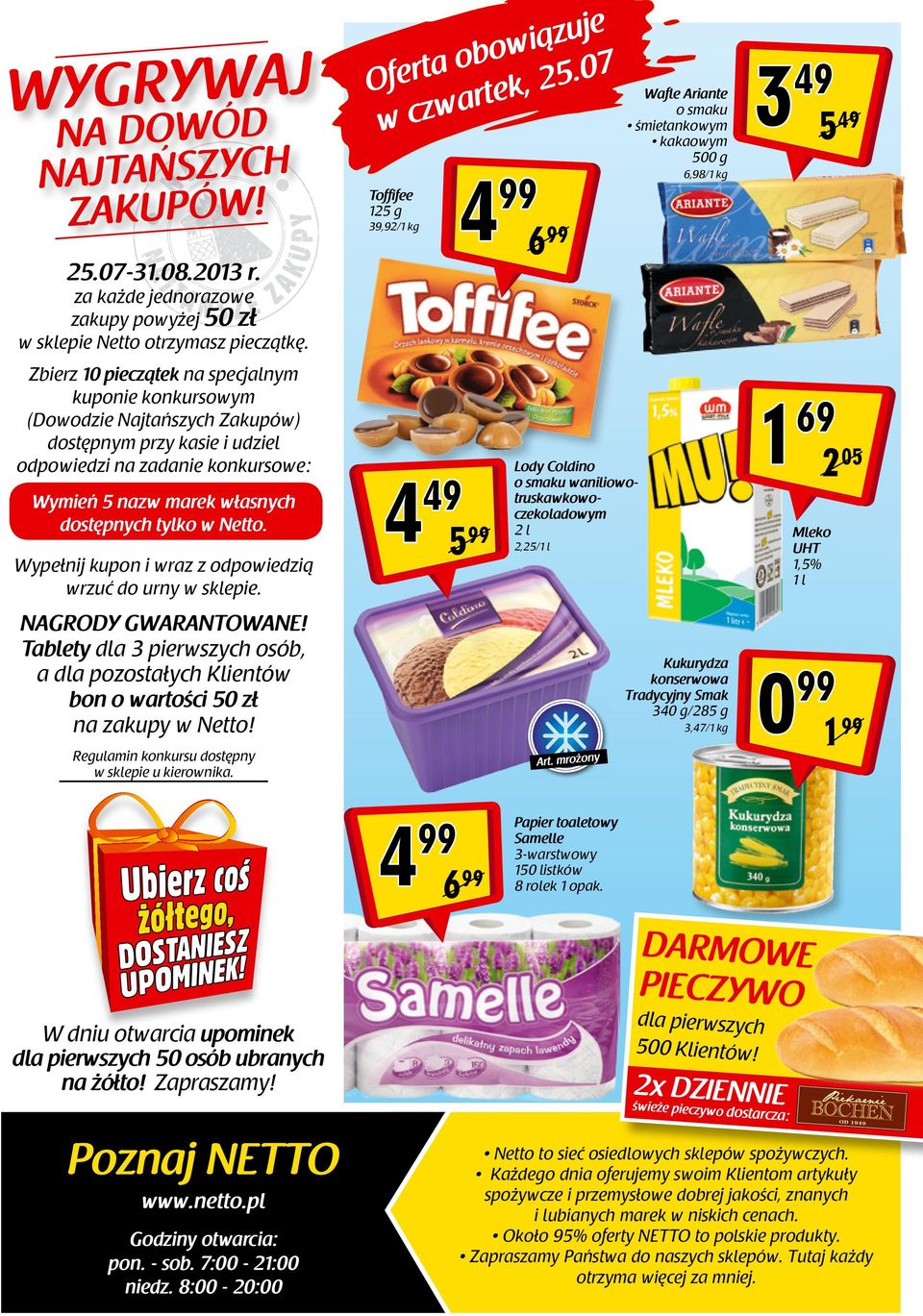 Netto. Wypełnij kupon i wraz z odpowiedzią wrzuć do urny w sklepie. NAGRODY GWARANTOWANE! Tablety dla 3 pierwszych osób, a dla pozostałych Klientów bon o wartości 50 zł na zakupy w Netto!