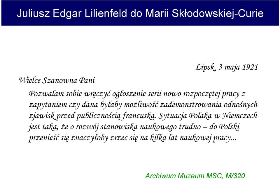 możliwość zademonstrowania odnośnych zjawisk przed publicznością francuską.