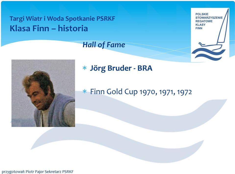 Bruder - BRA * Finn