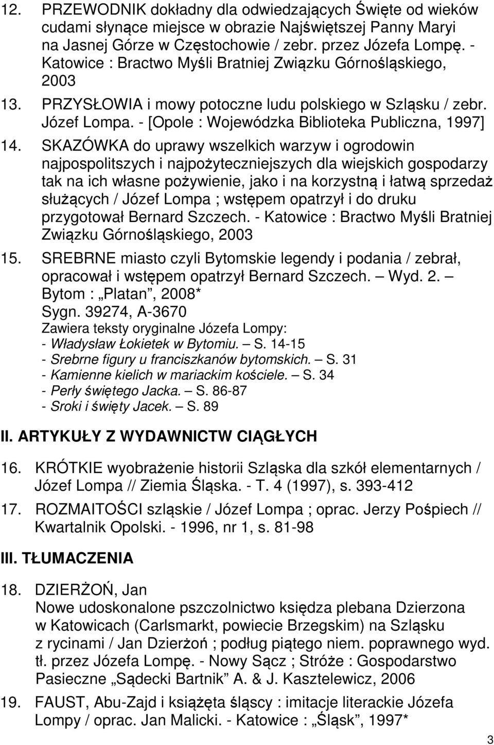 SKAZÓWKA do uprawy wszelkich warzyw i ogrodowin najpospolitszych i najpożyteczniejszych dla wiejskich gospodarzy tak na ich własne pożywienie, jako i na korzystną i łatwą sprzedaż służących / Józef