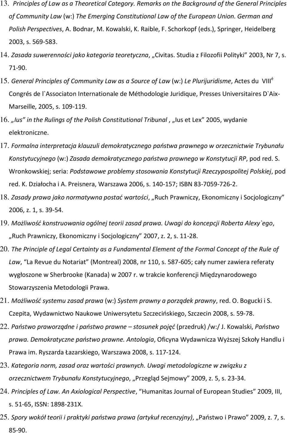 Studia z Filozofii Polityki 2003, Nr 7, s. 71-90. 15.
