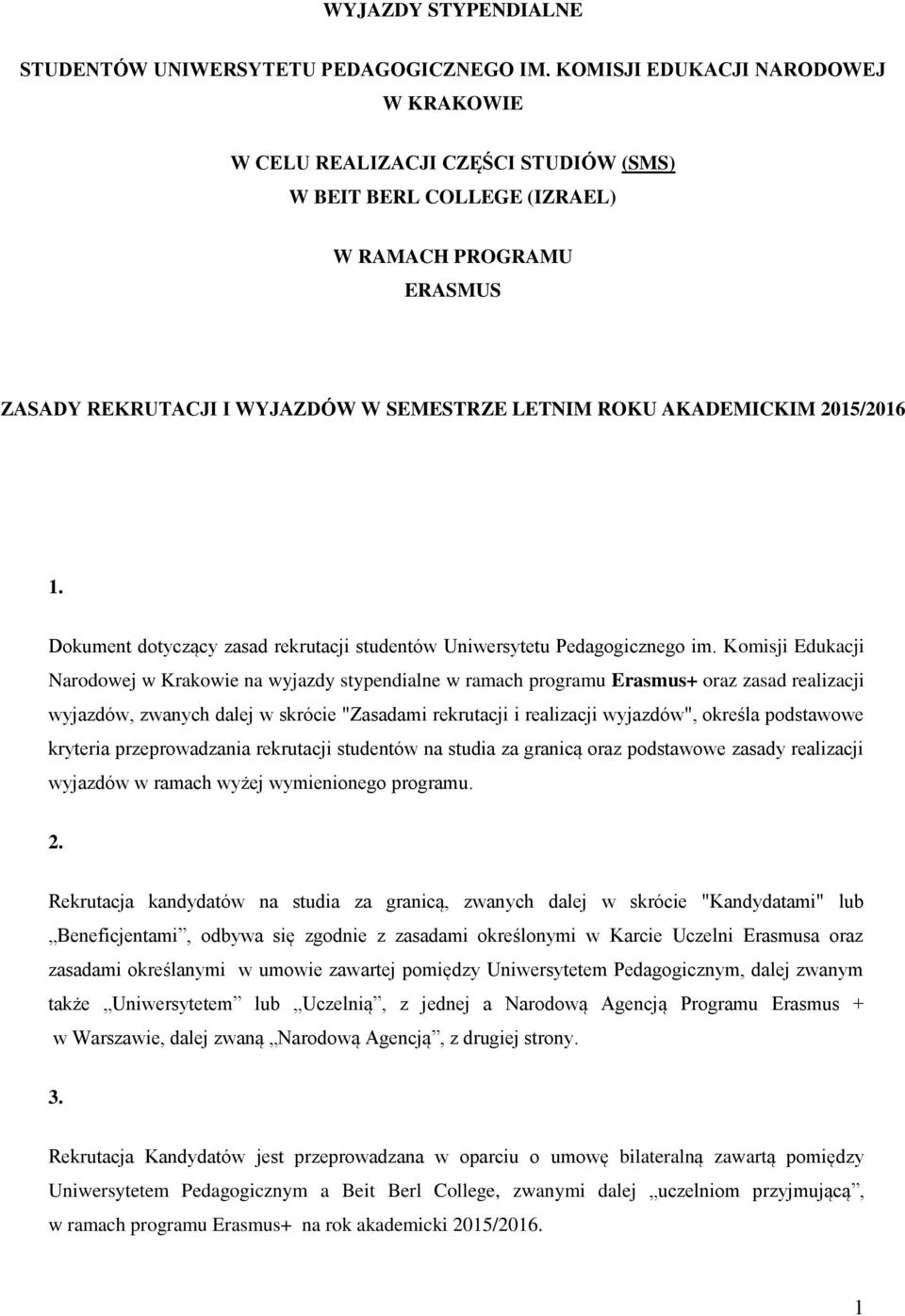 2015/2016 1. Dokument dotyczący zasad rekrutacji studentów Uniwersytetu Pedagogicznego im.
