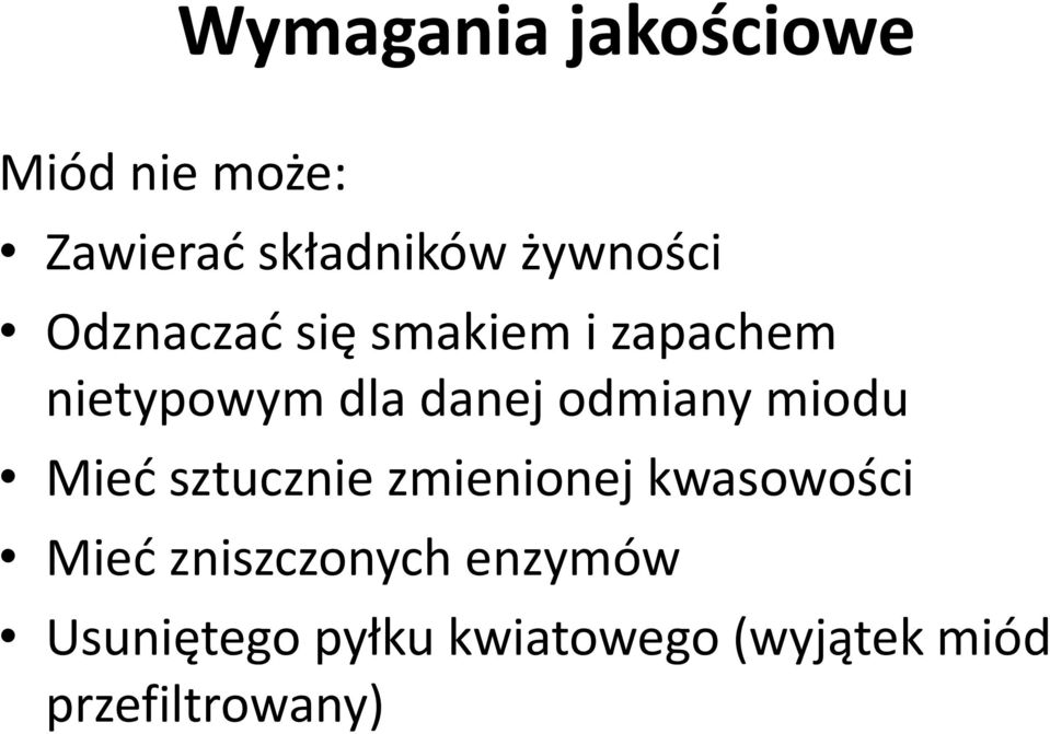 odmiany miodu Mieć sztucznie zmienionej kwasowości Mieć