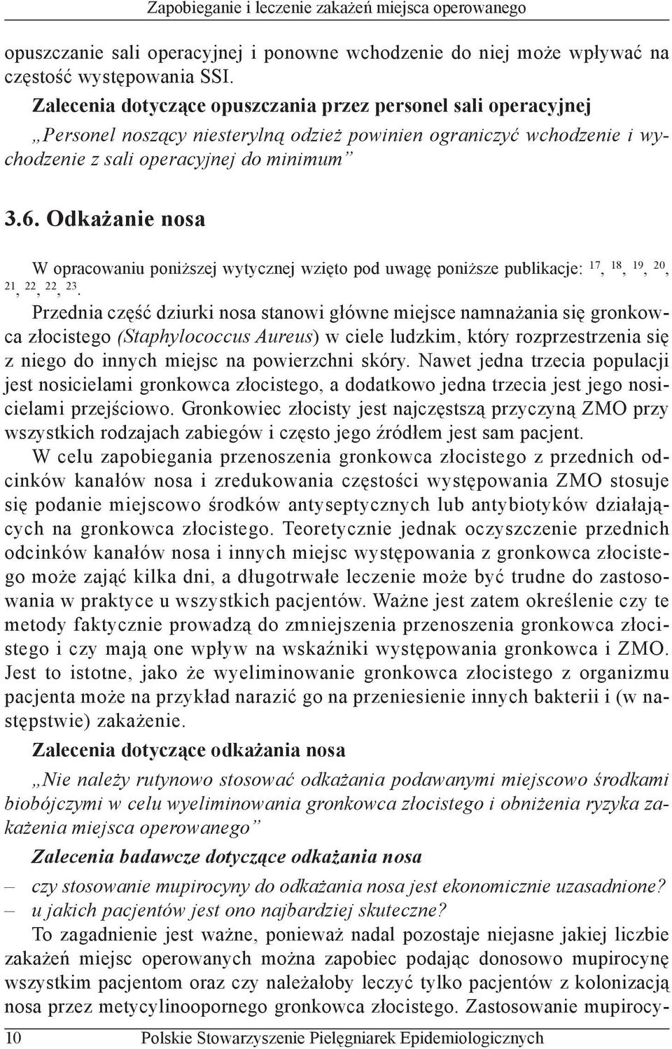 Odkażanie nosa W opracowaniu poniższej wytycznej wzięto pod uwagę poniższe publikacje: 17, 18, 19, 20, 21, 22, 22, 23.