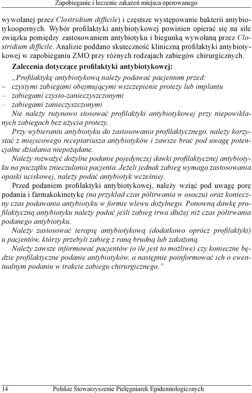 Analizie poddano skuteczność kliniczną profilaktyki antybiotykowej w zapobieganiu ZMO przy różnych rodzajach zabiegów chirurgicznych.