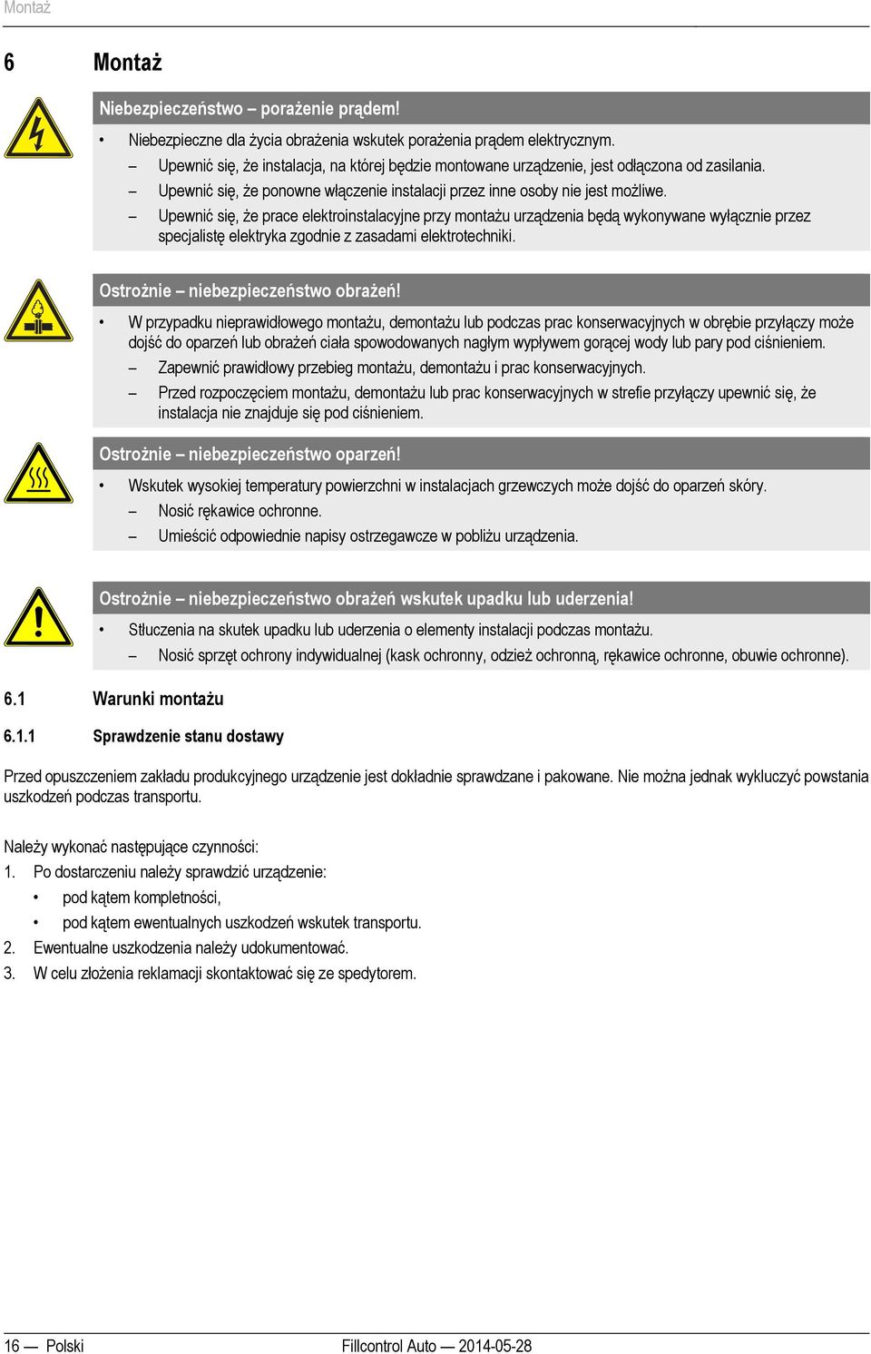 docx @ 51698 @ @ 1 Pos: 71 /xxxx_hinweise/sicherheit/s -- Vorsicht Verbrennungsgefahr -- Hohe Oberflaechentemperaturen in Heizungsanlagen @ 8\mod_1411478847909_183.
