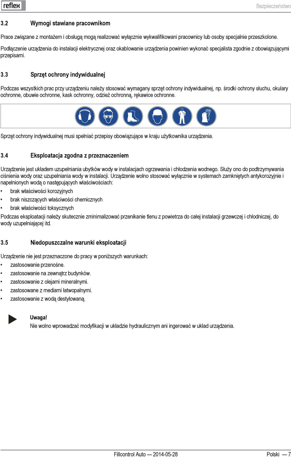 docx @ 5578 @ @ 1 Pos: 29 /Sicherheit/Sicherheitsausruestung/persönliche Schutzausrüstung @ 0\mod_1385971323771_183.