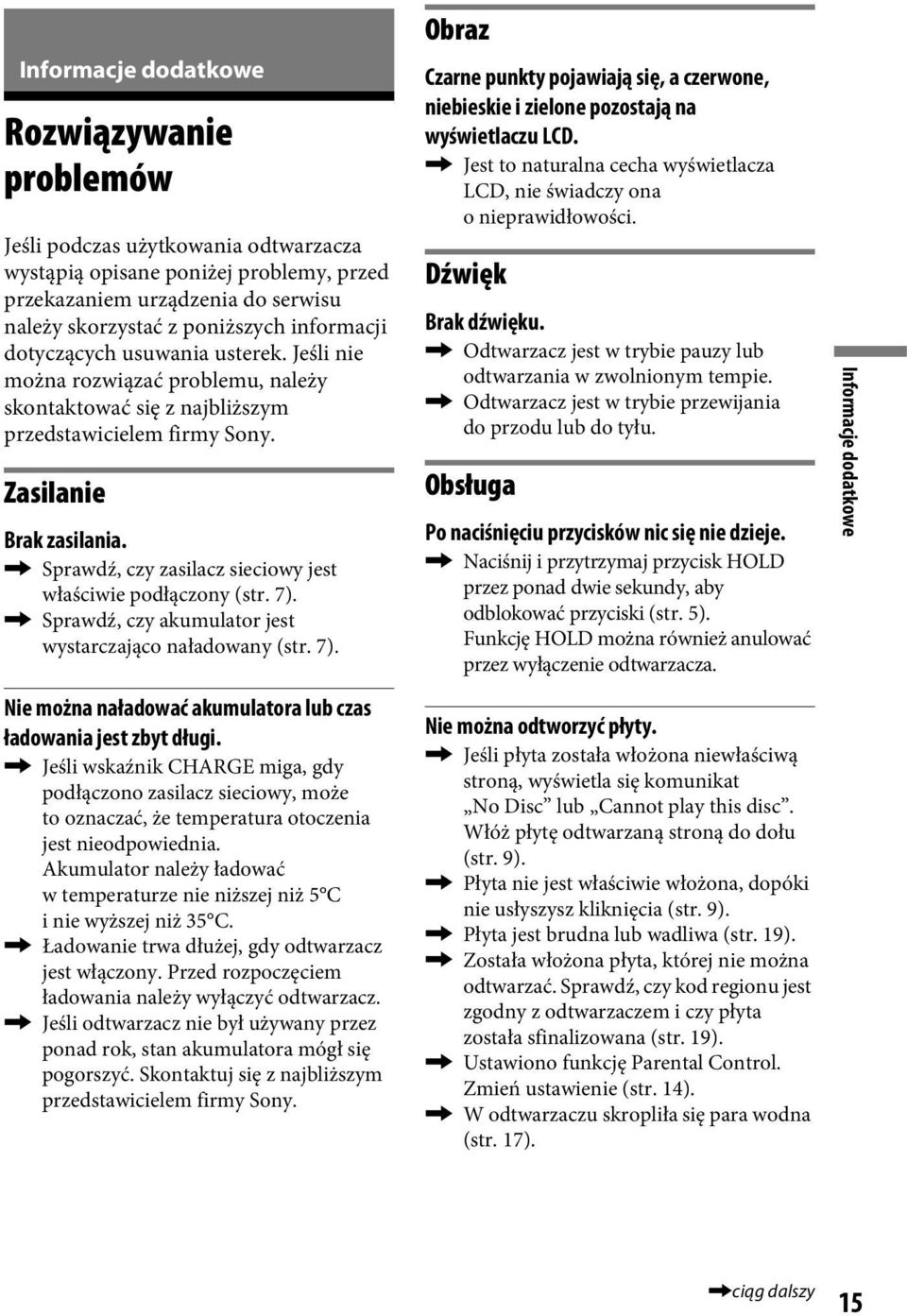 , Sprawdź, czy zasilacz sieciowy jest właściwie podłączony (str. 7)., Sprawdź, czy akumulator jest wystarczająco naładowany (str. 7). Nie można naładować akumulatora lub czas ładowania jest zbyt długi.