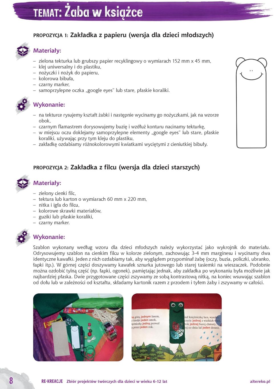 na tekturce rysujemy kształt żabki i następnie wycinamy go nożyczkami, jak na wzorze obok, czarnym flamastrem dorysowujemy buzię i wzdłuż konturu nacinamy tekturkę, w miejscu oczu doklejamy