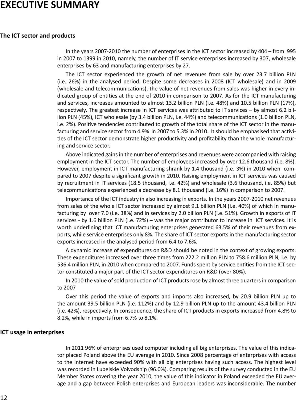 7 billion PLN (i.e. 26%) in the analysed period.