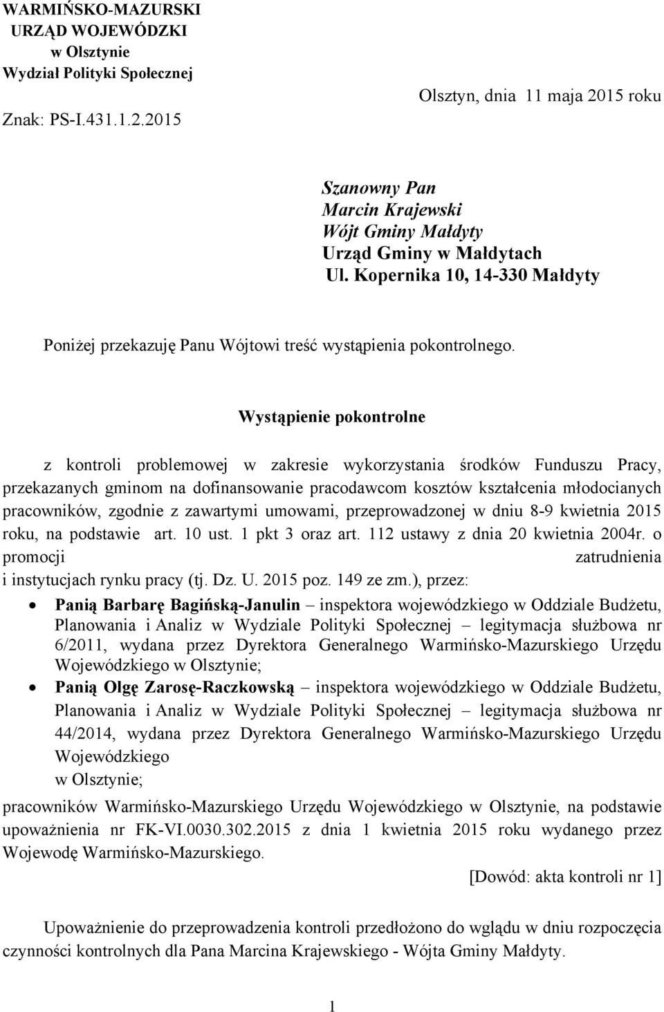 Kopernika 10, 14-330 Małdyty Poniżej przekazuję Panu Wójtowi treść wystąpienia pokontrolnego.