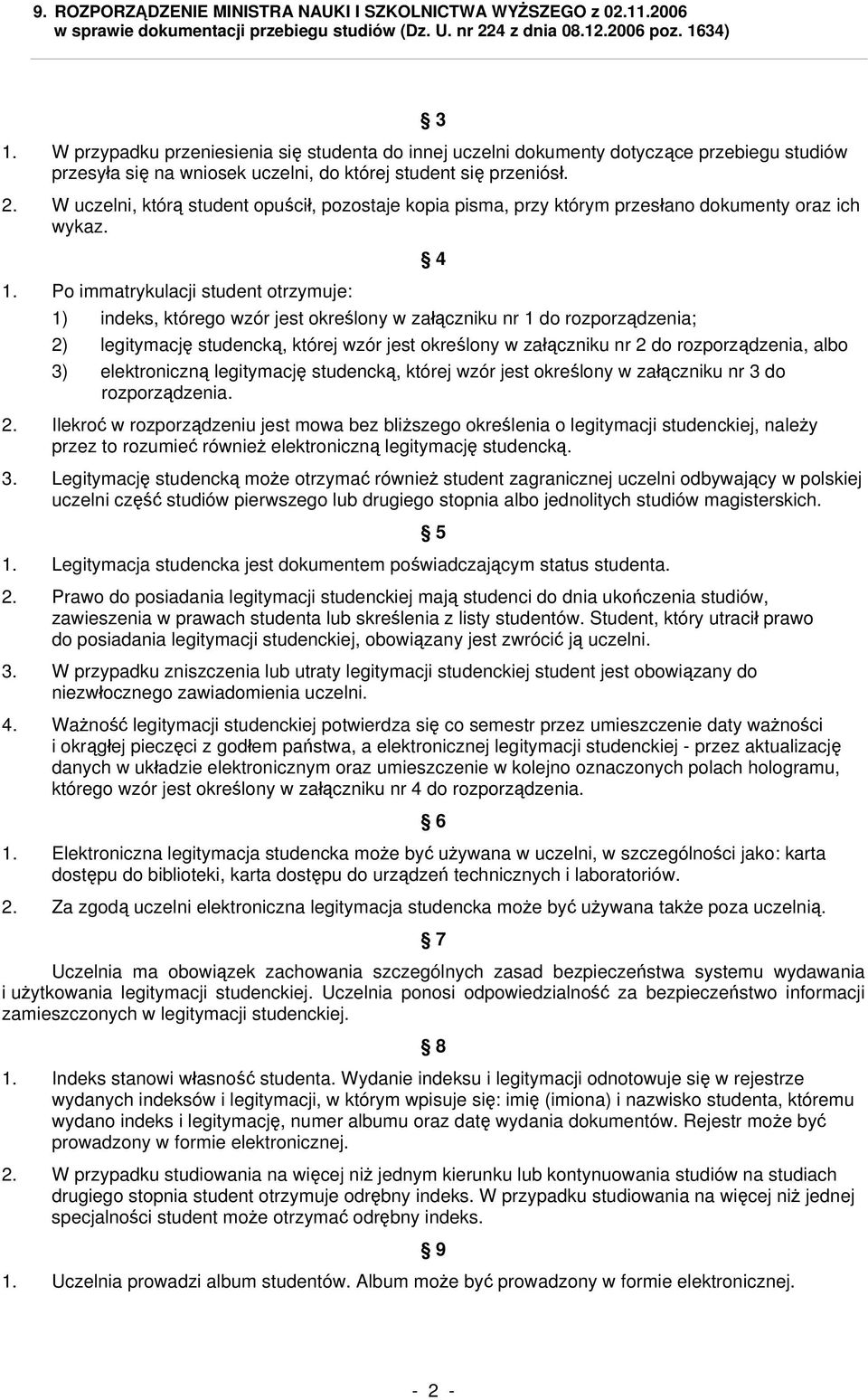 W uczelni, którą student opuścił, pozostaje kopia pisma, przy którym przesłano dokumenty oraz ich wykaz. 4 1.