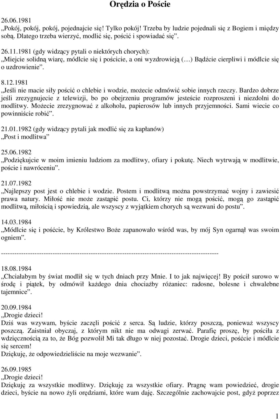 1981 Jeśli nie macie siły pościć o chlebie i wodzie, możecie odmówić sobie innych rzeczy.