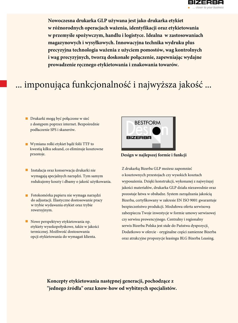 Innowacyjna technika wydruku plus precyzyjna technologia wa enia z u yciem pomostów, wag kontrolnych i wag precyzyjnych, tworz doskona e po czenie, zapewniaj c wydajne prowadzenie r cznego