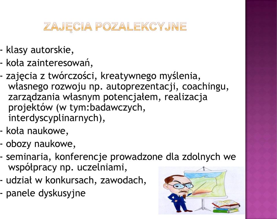 autoprezentacji, coachingu, zarządzania własnym potencjałem, realizacja projektów (w