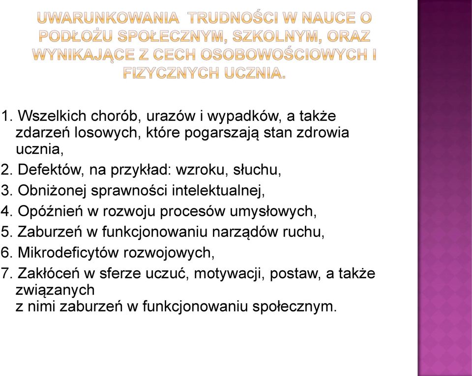 Opóźnień w rozwoju procesów umysłowych, 5. Zaburzeń w funkcjonowaniu narządów ruchu, 6.