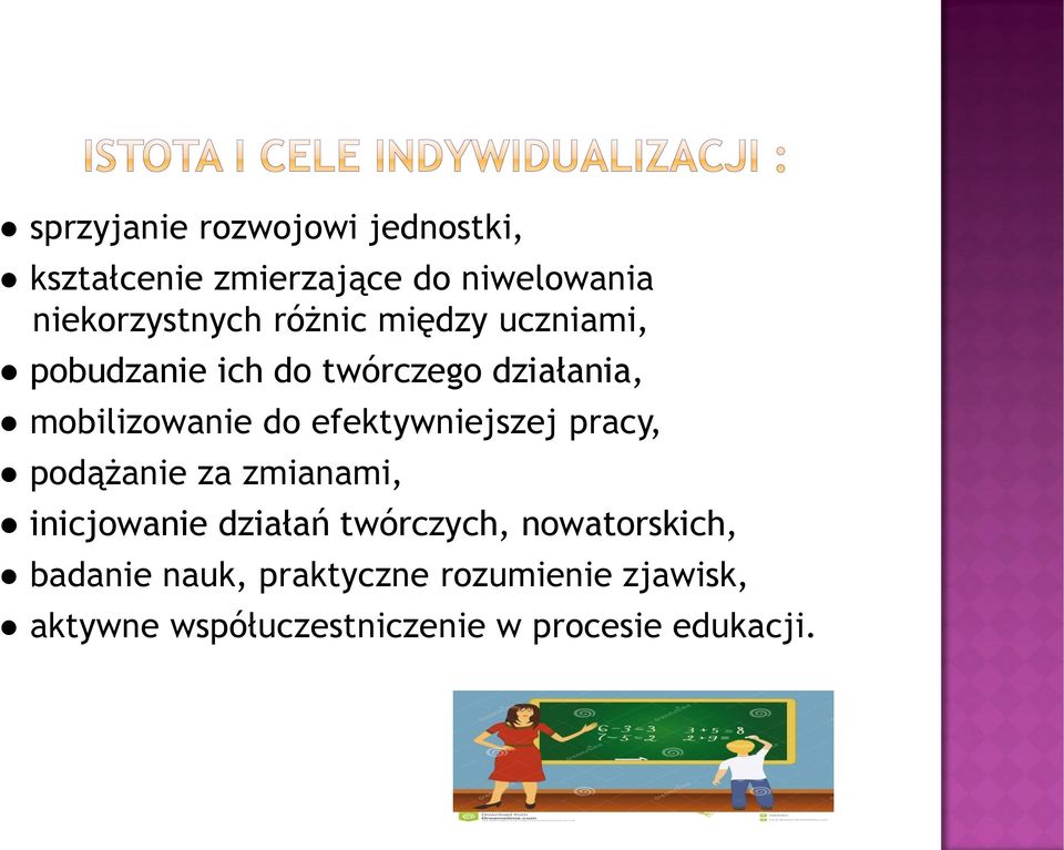 efektywniejszej pracy, podążanie za zmianami, inicjowanie działań twórczych,