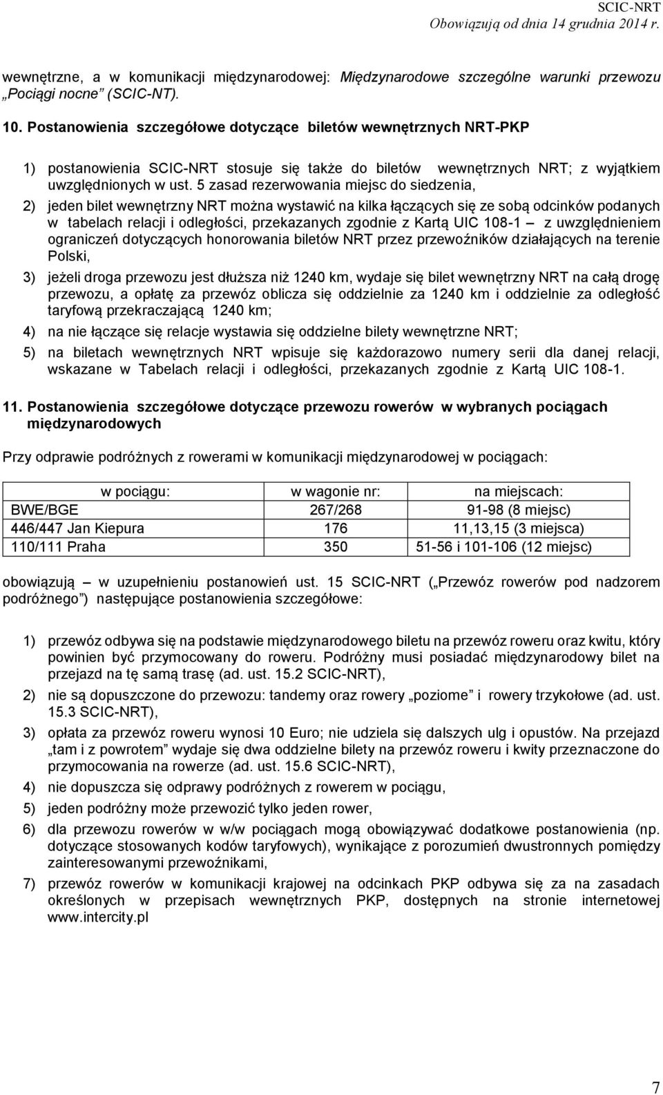 5 zasad rezerwowania miejsc do siedzenia, 2) jeden bilet wewnętrzny NRT można wystawić na kilka łączących się ze sobą odcinków podanych w tabelach relacji i odległości, przekazanych zgodnie z Kartą