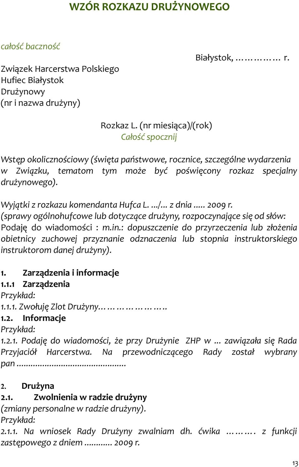 Wyjątki z rozkazu komendanta Hufca L..../... z dnia... 2009 r. (sprawy ogólnohufcowe lub dotyczące drużyny, rozpoczynające się od słów: Podaję do wiadomości : m.in.