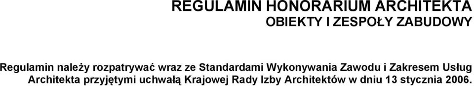 Wykonywania Zawodu i Zakresem Usług Architekta przyjętymi