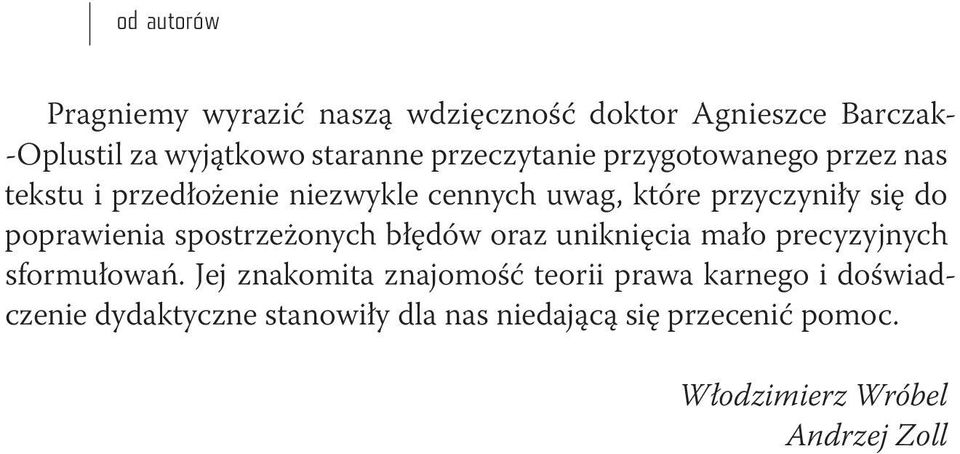 poprawienia spostrzeżonych błędów oraz uniknięcia mało precyzyjnych sformułowań.