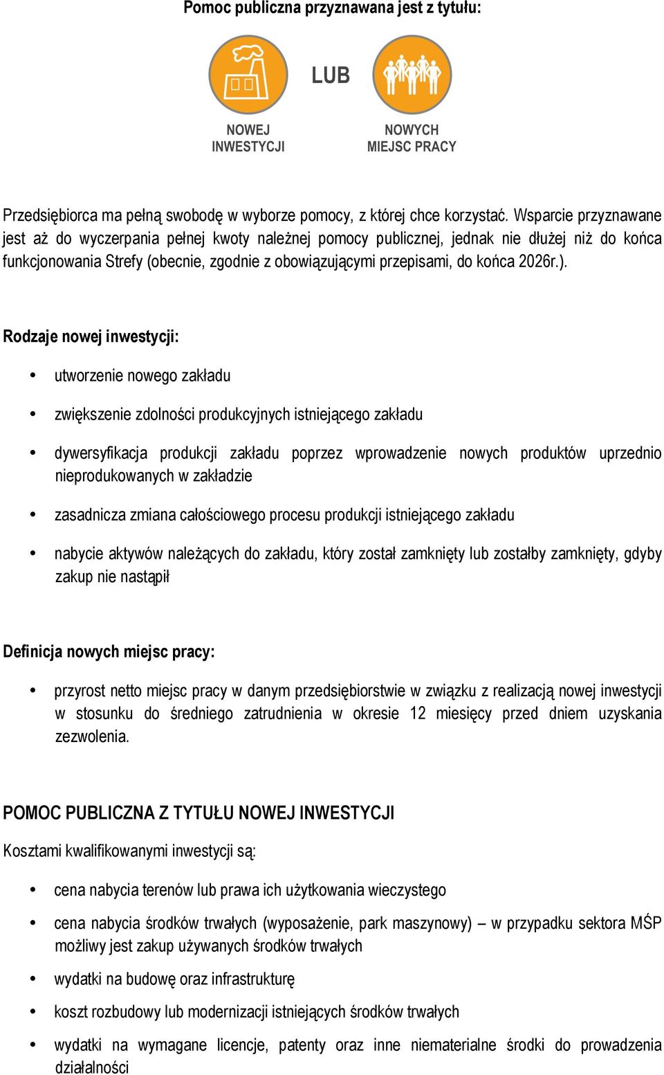 ). Rodzaje nowej inwestycji: utworzenie nowego zakładu zwiększenie zdolności produkcyjnych istniejącego zakładu dywersyfikacja produkcji zakładu poprzez wprowadzenie nowych produktów uprzednio