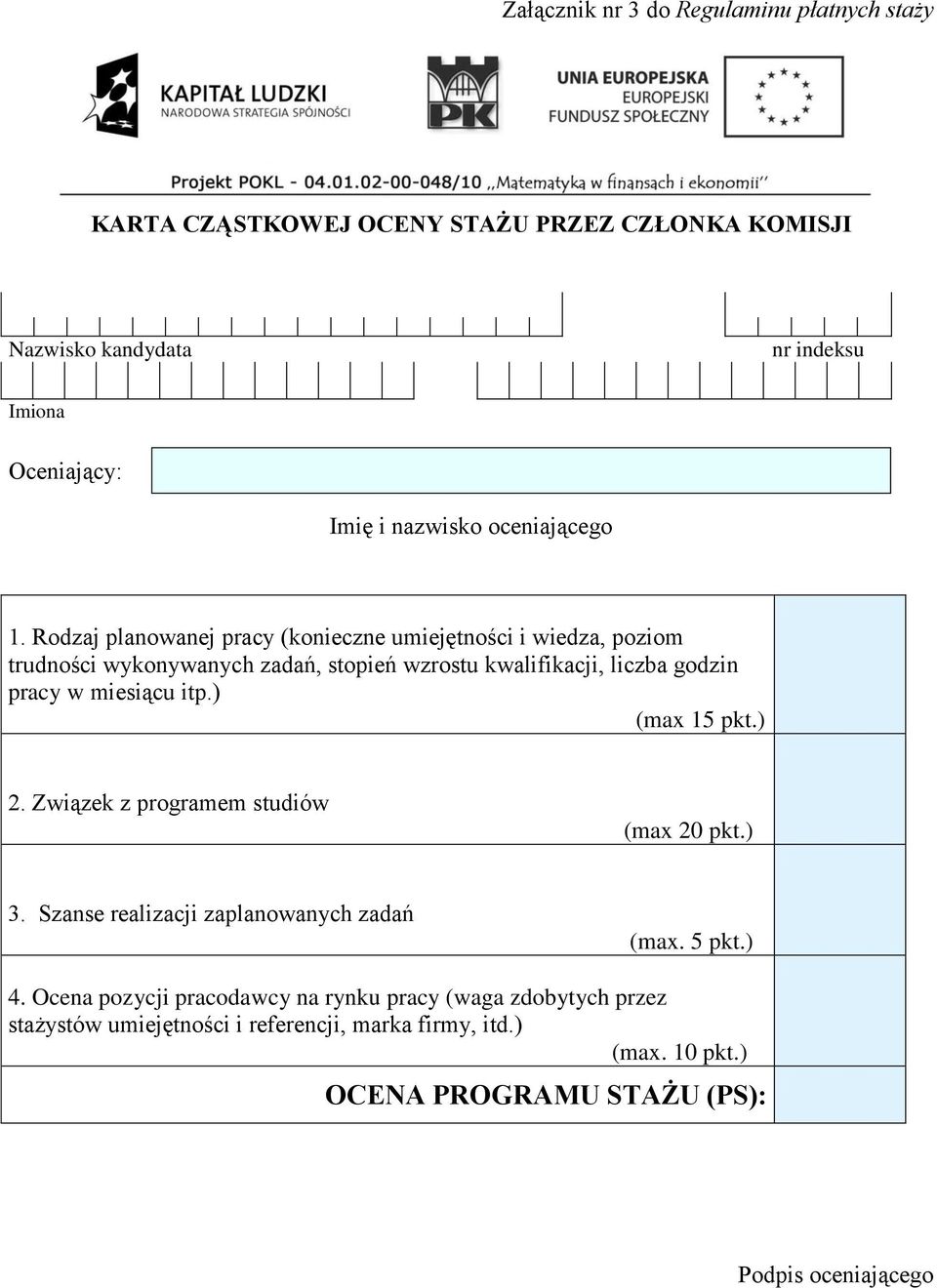 Rodzaj planowanej pracy (konieczne umiejętności i wiedza, poziom trudności wykonywanych zadań, stopień wzrostu kwalifikacji, liczba godzin pracy w miesiącu
