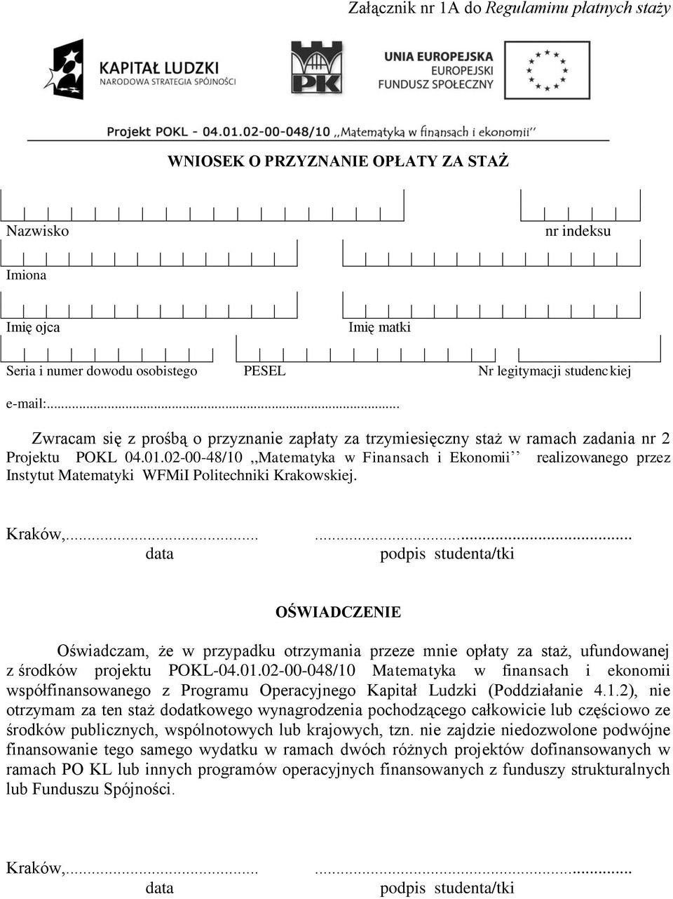 02-00-48/10,,Matematyka w Finansach i Ekonomii realizowanego przez Instytut Matematyki WFMiI Politechniki Krakowskiej. Kraków,.