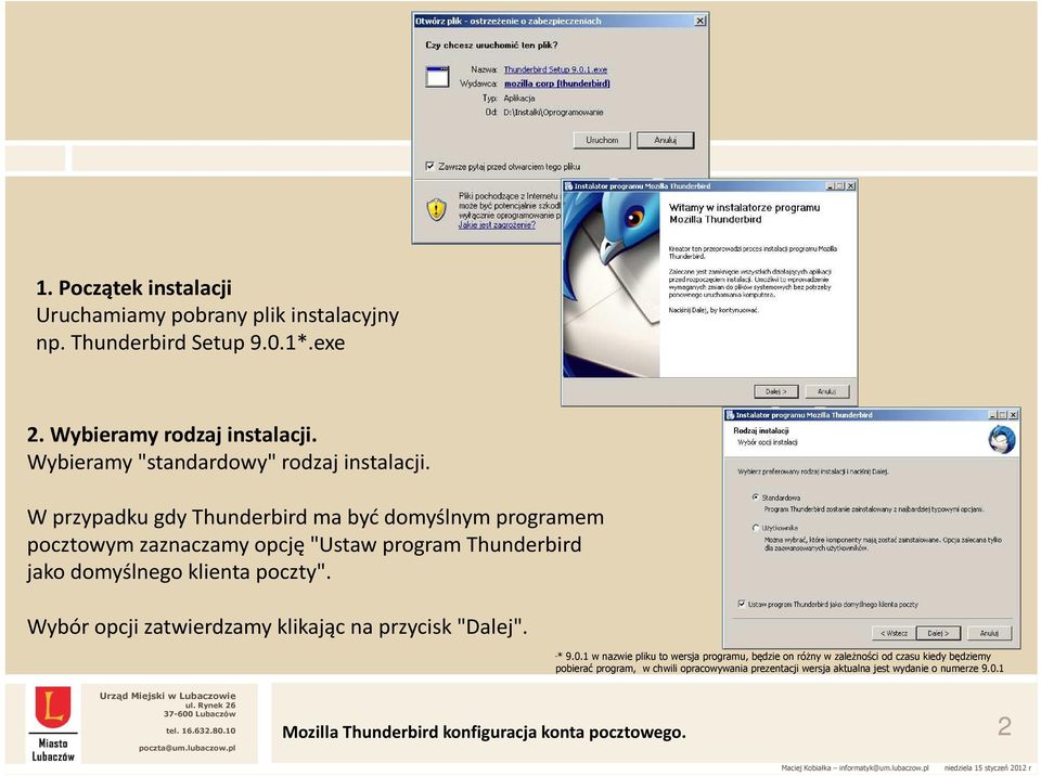 W przypadku gdy Thunderbird ma być domyślnym programem pocztowym zaznaczamy opcję "Ustaw program Thunderbird jako domyślnego klienta poczty".