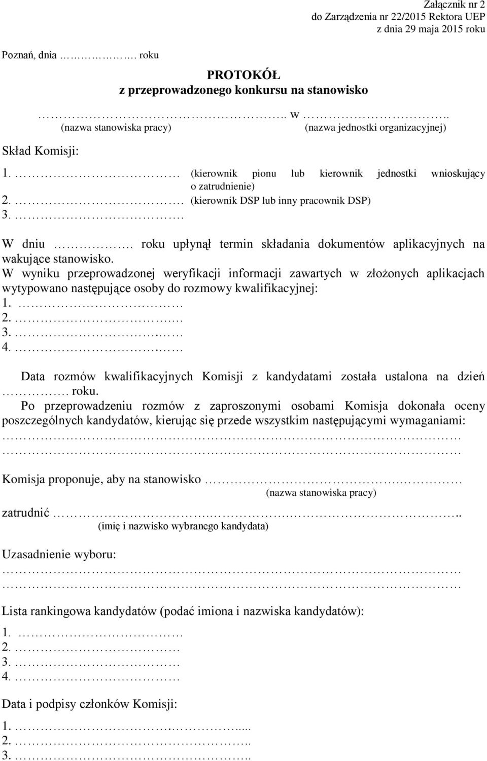 roku upłynął termin składania dokumentów aplikacyjnych na wakujące stanowisko.