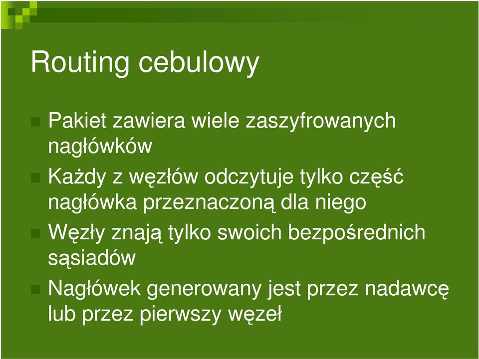 przeznaczoną dla niego Węzły znają tylko swoich